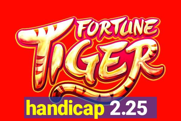 handicap 2.25